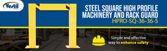 Vestil HPRO-SQ-36-36-5 steel square high profile machinery and rack guard feature overview 3